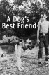 Постер «A Dog's Best Friend»