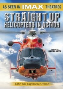 «Straight Up: Helicopters in Action»