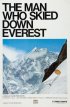 Постер «Человек, который спустился на лыжах с Эвереста»