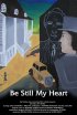 Постер «Be Still My Heart»