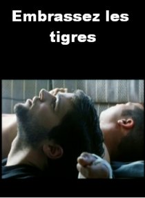 «Обнимите тигров»