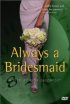 Постер «Always a Bridesmaid»