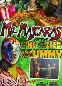 «Mil Mascaras vs. the Aztec Mummy»