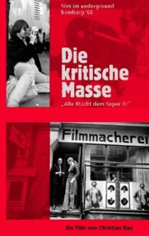 «Die kritische Masse - Film im Untergrund, Hamburg '68»