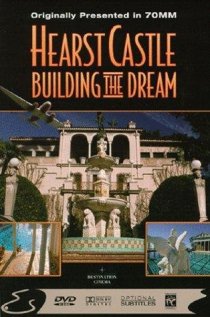 «Hearst Castle: Building the Dream»