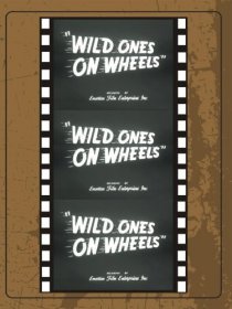 «Wild Ones on Wheels»