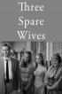 Постер «Three Spare Wives»