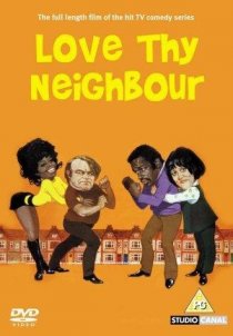 «Love Thy Neighbour»