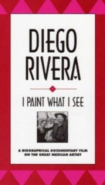 «Diego Rivera: I Paint What I See»