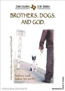 «Brothers. Dogs. And God.»