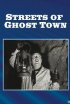 Постер «Streets of Ghost Town»