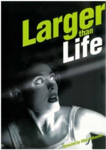«Larger Than Life»