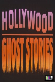 «Hollywood Ghost Stories»