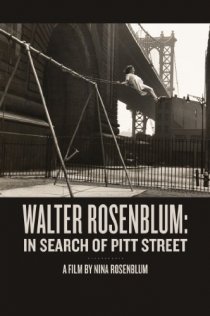 «Walter Rosenblum: In Search of Pitt Street»
