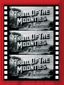 «Trail of the Mounties»
