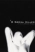 Постер «O Serial Killer»