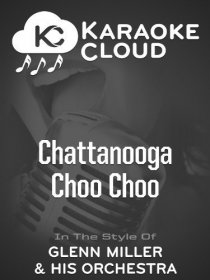 «Chattanooga Choo Choo»