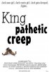 Постер «King Pathetic Creep»