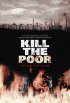 Постер «Kill the Poor»
