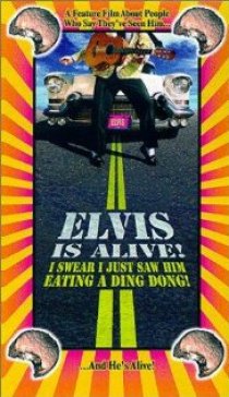 «Elvis Is Alive! I Swear I Saw Him Eating Ding Dongs Outside the Piggly Wiggly's»