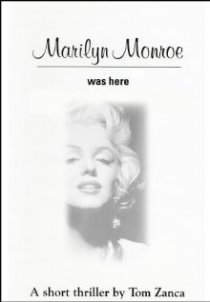 «Marilyn Monroe Was Here»