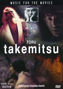 «Music for the Movies: Tôru Takemitsu»