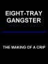 Постер «Eight-Tray Gangster: The Making of a Crip»