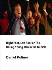 «Right Foot, Left Foot or The Daring Young Man in the Cubicle»
