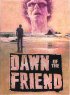 Постер «Dawn of the Friend»