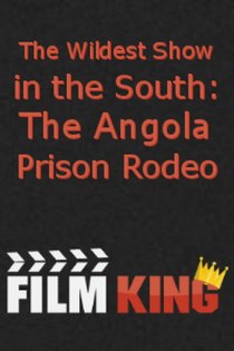 «Дичайшее шоу на Юге: Тюремное родео в Анголе»