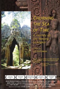 «Churning the Sea of Time: A Journey Up the Mekong to Angkor»