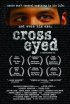 Постер «Cross Eyed»