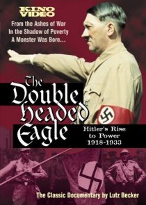 «Double Headed Eagle: Hitler's Rise to Power 1918-1933»