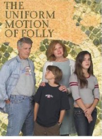 «The Uniform Motion of Folly»