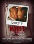 Постер «Dirty Habit»