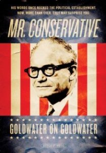 «Mr. Conservative: Goldwater on Goldwater»