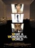 Постер «WWW: What a Wonderful World»