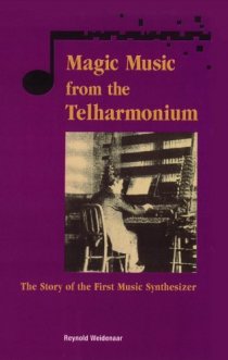 «Magic Music from the Telharmonium»