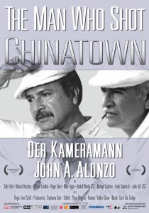 «The Man Who Shot Chinatown: The Life and Work of John A. Alonzo»