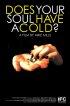 Постер «Does Your Soul Have a Cold?»