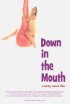 Постер «Down in the Mouth»