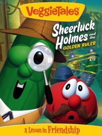 «VeggieTales: Sheerluck Holmes and the Golden Ruler»