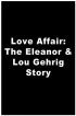 Постер «Любовный роман: История Элеонор и Лу Гериг»