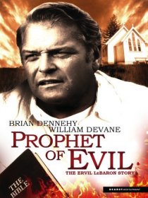 «Prophet of Evil: The Ervil LeBaron Story»