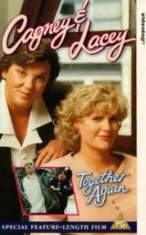«Cagney & Lacey: Together Again»