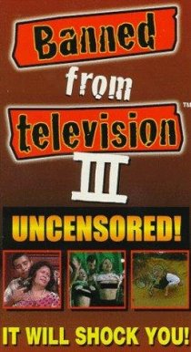 «Banned from Television III»