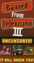 Постер «Banned from Television III»