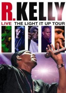 «R. Kelly Live: The Light It Up Tour»