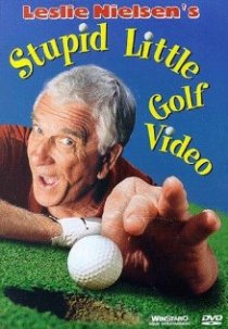 «Leslie Nielsen's Stupid Little Golf Video»