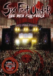«Six Feet Under: Live with Full Force»